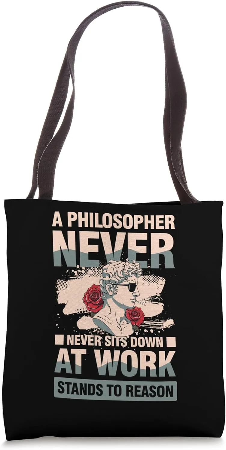 A Philosopher Never Sits Down at Work Tote Bag