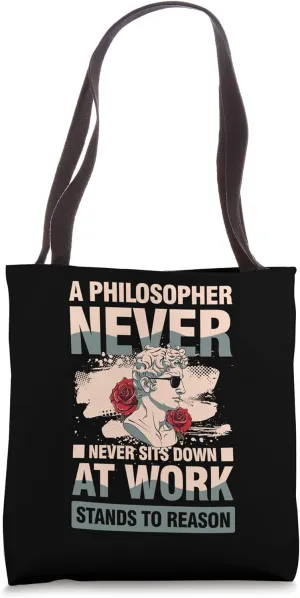 A Philosopher Never Sits Down at Work Tote Bag
