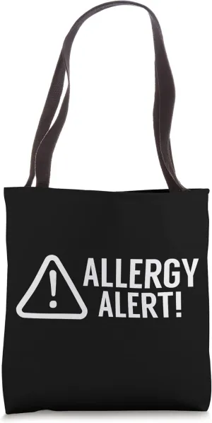 Allergy Alert Humor Sarcastic Allergies Have Tote Bag