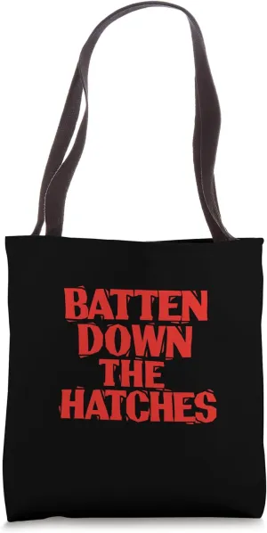 Batten Down the Hatches Tote Bag