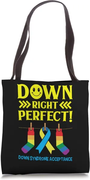 Down Right Perfect! Down Syndrome Awareness Acceptance Tote Bag