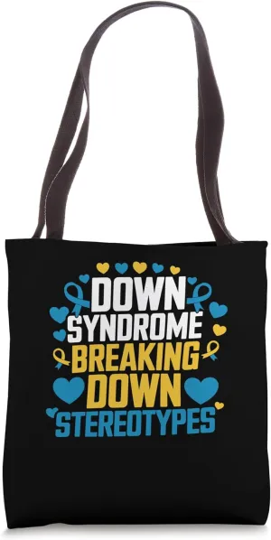 Down Syndrome Breaking Down Stereotypes Down Syndrome Month Tote Bag
