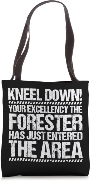 Forestry Your Excellency Forester Tote Bag