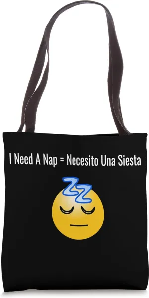 I need a nap spanish translation design Tote Bag