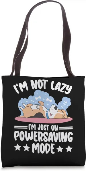 I'm Not Lazy I'm Just Powersaving Effortless Lazy Tote Bag
