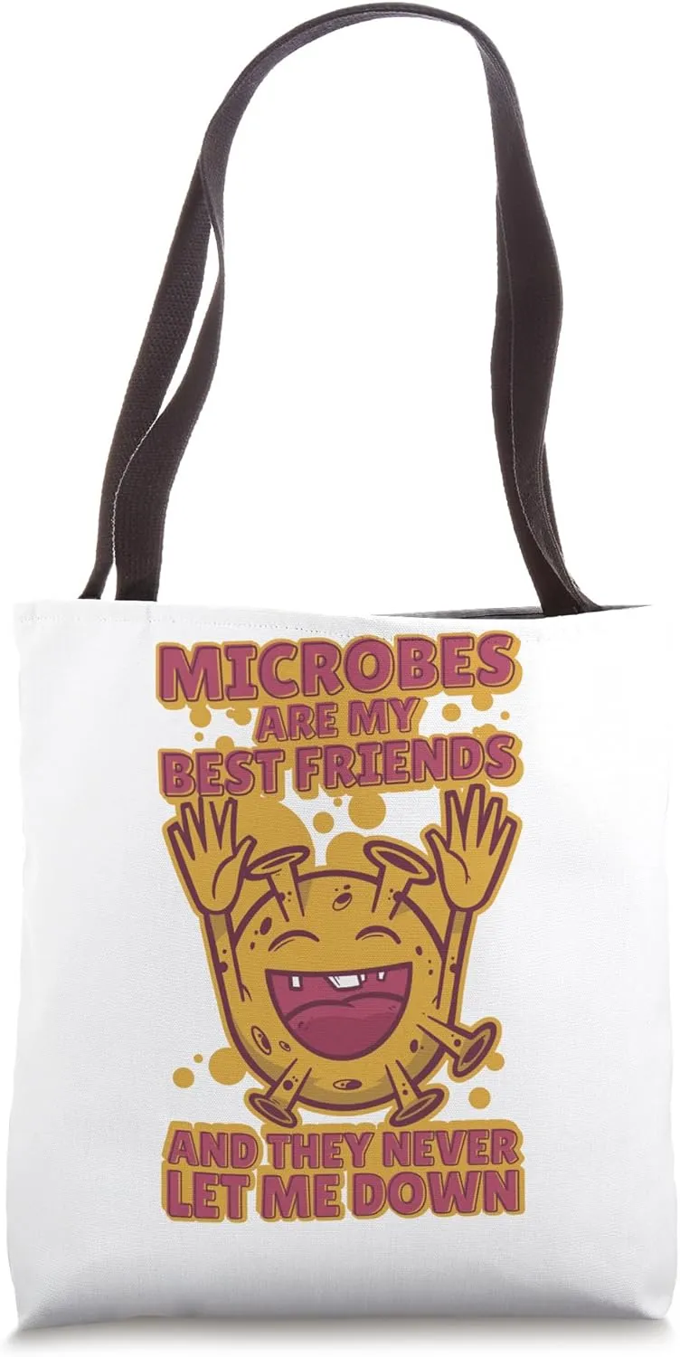 Microbes Are My Friend And Never Let Me Down, Microbiologist Tote Bag