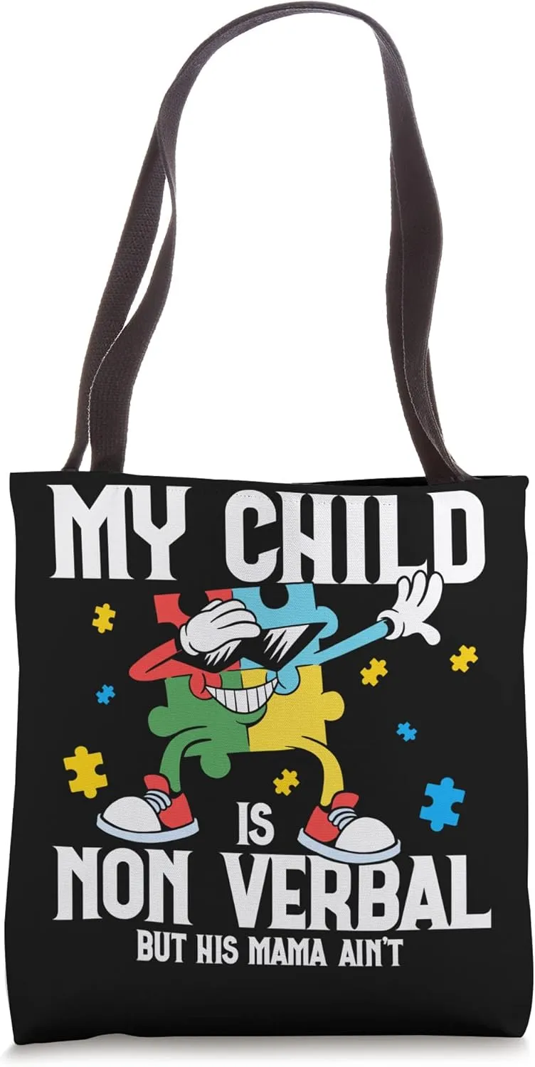 My Child Is Non Verbal But His Mama Ain't Down Syndrome Tote Bag
