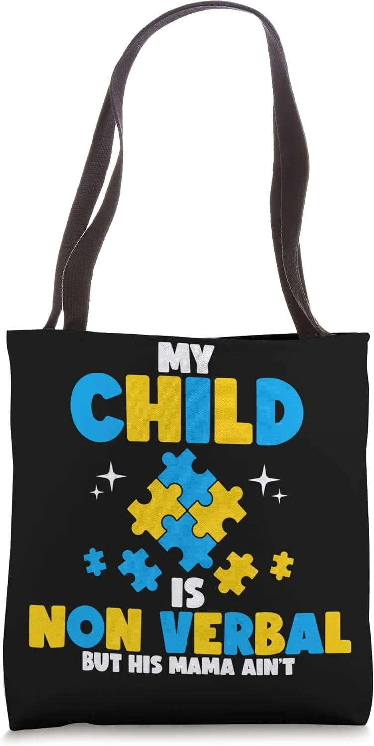 My Child Is Non Verbal But His Mama Ain't Down Syndrome Tote Bag