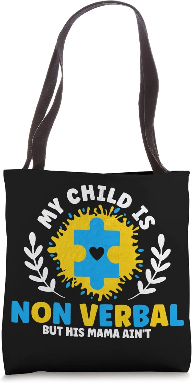 My Child Is Non Verbal But His Mama Ain't Down Syndrome Tote Bag