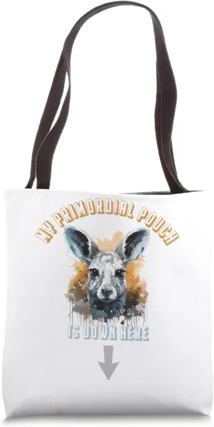 My primordial pouch is down here Tote Bag