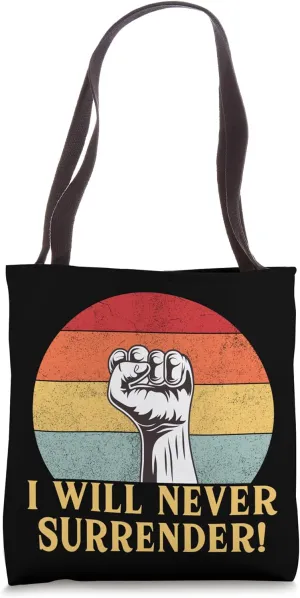 Nothing Will Slow Me Down I Will Never Surrender Tote Bag