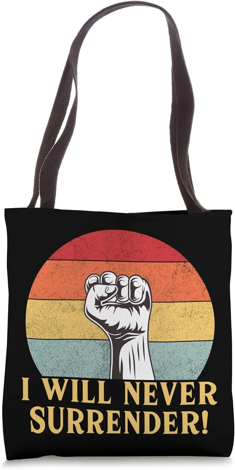 Nothing Will Slow Me Down I Will Never Surrender Tote Bag