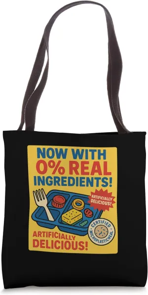 Now With 0 Percent Real Ingredients Satire Tote Bag