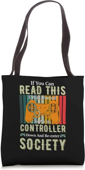 Put Controller Down Re-Enter Society Funny Gamer Gifts Tote Bag