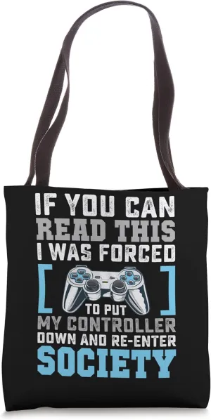 Put Controller Down Re-Enter Society Funny Gamer Tote Bag