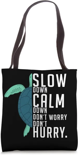 Slow down Calm down dont worry dont hurry Sea Turtle Lover Tote Bag
