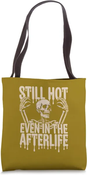 Still Hot Even In The Afterlife Funny Menopause Tote Bag