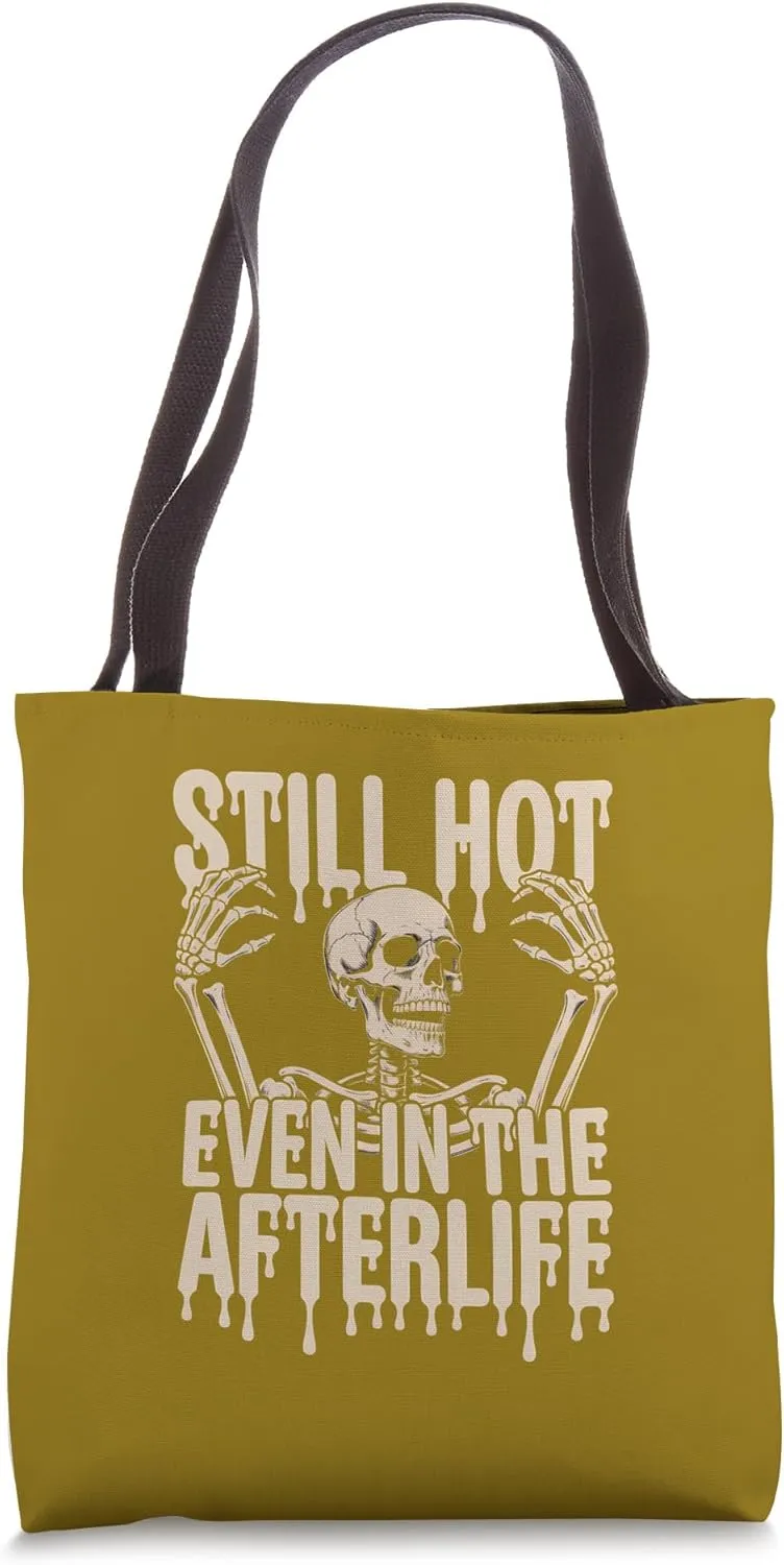 Still Hot Even In The Afterlife Funny Menopause Tote Bag
