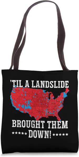 Til A Landslide Brought Them Down Trump Landslide 2024 Tote Bag