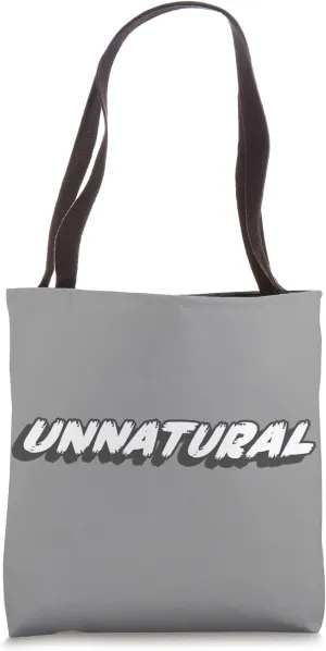 Unnatural | Not Real, Fake, Artificial, synthetic, Plastic Tote Bag