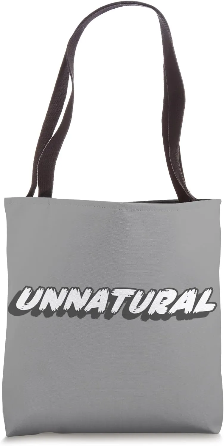 Unnatural | Not Real, Fake, Artificial, synthetic, Plastic Tote Bag