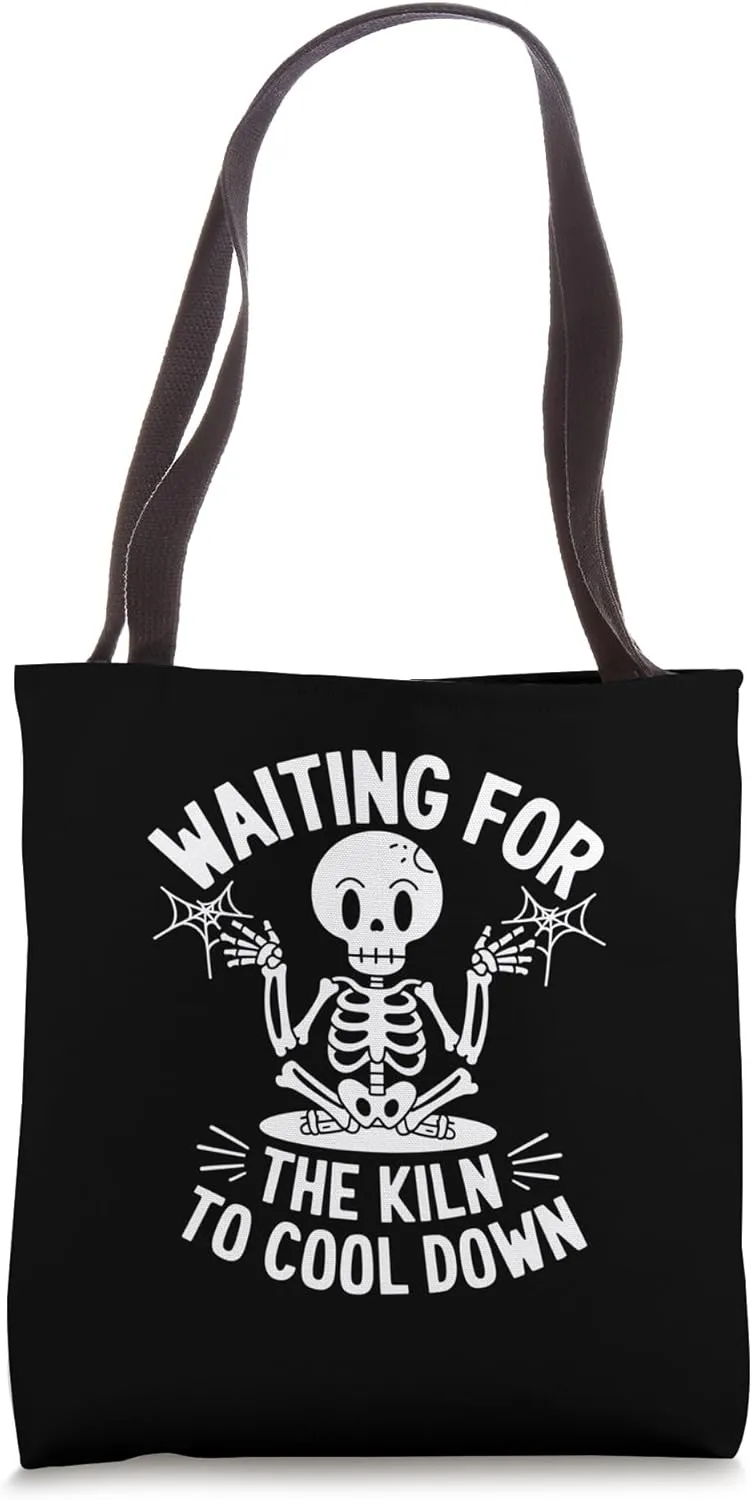 Waiting For The Kiln To Cool Down Pottery Humor Tote Bag