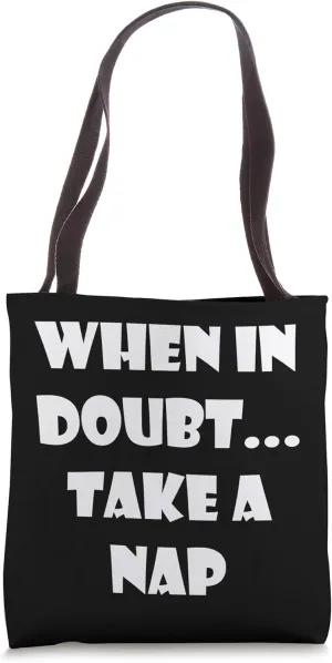 When in Doubt Take a Nap Sleeping Lazy Funny Tote Bag